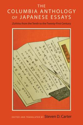 Image for The Columbia Anthology of Japanese Essays: Zuihitsu from the Tenth to the Twenty-First Century