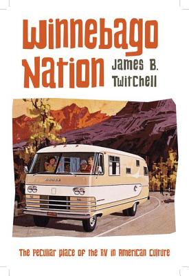 Winnebago Nation: The RV in American Culture