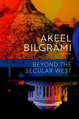 Beyond the Secular West (Religion, Culture, and Public Life)
