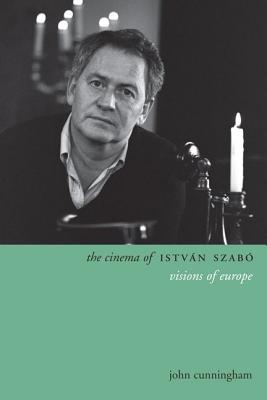 The Cinema of Istvn Szab: Visions of Europe (Directors' Cuts)