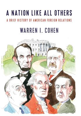 A Nation Like All Others: A Brief History of American Foreign Relations