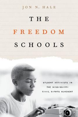Image for The Freedom Schools: Student Activists in the Mississippi Civil Rights Movement