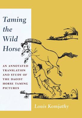 Taming the Wild Horse: An Annotated Translation and Study of the Daoist Horse Taming Pictures