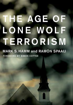 The Age of Lone Wolf Terrorism (Studies in Transgression)