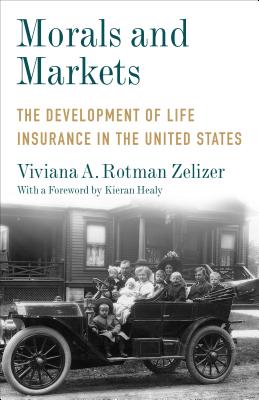Morals and Markets: The Development of Life Insurance in the United States (Legacy Editions) Image for Morals and Markets: The Development of Life Insurance in the United States (Legacy Editions)