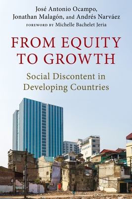 FROM EQUITY TO GROWTH SOCIAL DISCONTENT IN DEVELOPING COUNTRIES