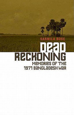 Image for Dead Reckoning: Memories of the 1971 Bangladesh War (Columbia/Hurst)