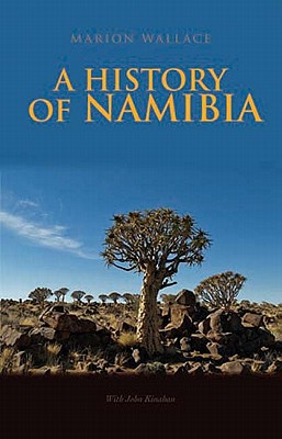 Image for A History of Namibia From the Beginning to 1990 A History of Namibia From the Beginning to 1990