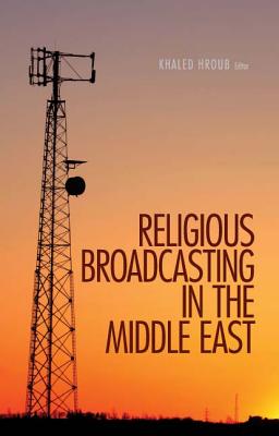 Religious Broadcasting in the Middle East (Columbia/Hurst)