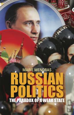 Russian Politics: The Paradox of a Weak State (Columbia/Hurst)