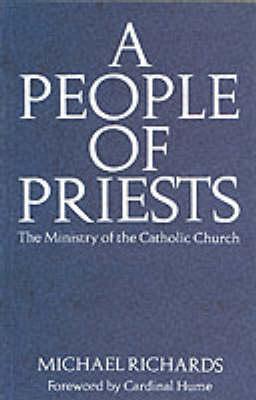 A People of Priests: Ministry of the Catholic Church Richards, Michael