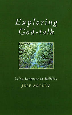 Image for Exploring God-Talk (Exploring Faith: Theology for Life) Exploring God-Talk (Exploring Faith: Theology for Life)