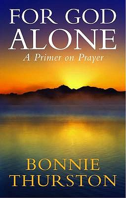 For God Alone: A Primer on Prayer