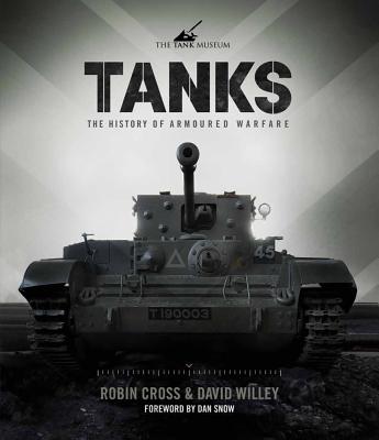 Tanks: The History of Armoured Warfare