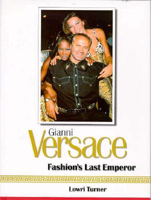 Image for Gianni Versace : Fashion's Last Emperor