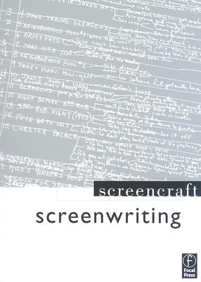 Screencraft Screenwriting (Screencraft Series)
