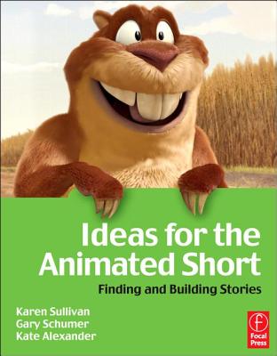 Ideas for the Animated Short: Finding and Building Stories