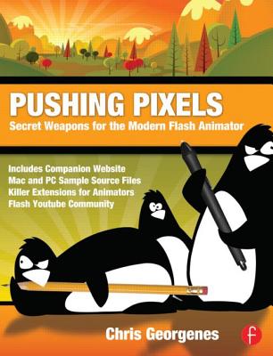 Pushing Pixels: Secret Weapons for the Modern Flash Animator