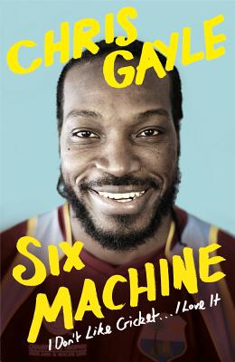 Six Machine: I Don't Like Cricket . I Love It [Hardcover] Gayle, Chris