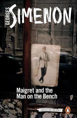 Maigret and the Man on the Bench (Inspector Maigret)