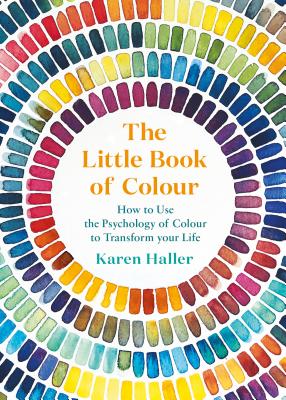 Image for The Little Book of Colour: How to Use the Psychology of Colour to Transform Your Life