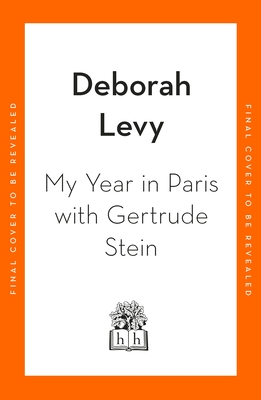 Image for My Year in Paris with Gertrude Stein: A Fiction My Year in Paris with Gertrude Stein: A Fiction