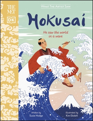 The Met Hokusai: He Saw the World in a Wave (DK The Met)