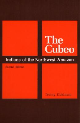 The CUBEO 2ND ED: Indians of the Northwest Amazon (Illini books edition)