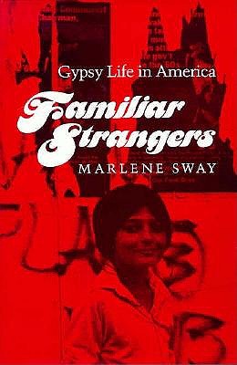 Familiar Strangers: GYPSY LIFE IN AMERICA