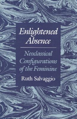 Enlightened Absence: Neoclassical Configurations of the Feminine