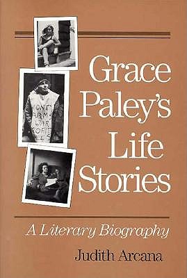 Grace Paley's Life Stories: A Literary Biography