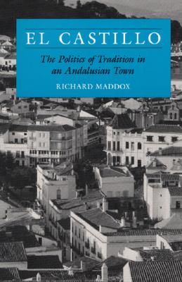 El Castillo: The Politics of Tradition in an Andalusian Town