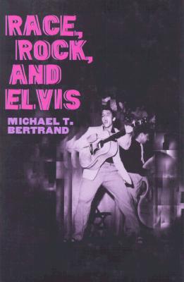 Race, Rock, and Elvis (Music in American Life)