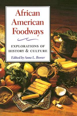 African American Foodways: Exploration of History and Culture (The Food Series)