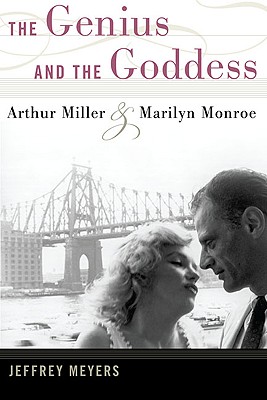 The Genius and the Goddess: Arthur Miller and Marilyn Monroe