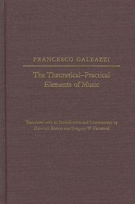 The The Theoretical-Practical Elements of Music, Parts III and IV (Studies in the History of Music Theory)