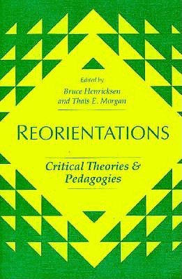 REORIENTATION: CRIT THEOR: Critical Theories and Pedagogies