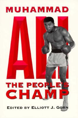 Muhammad Ali, the People's Champ (Sport and Society)