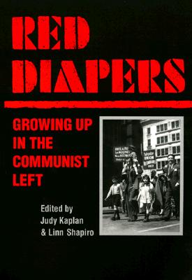 Red Diapers: Growing Up In The Communist Left