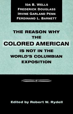 The Reason Why Colored American Is Not in World's Columbian Exposition: The Afro-American's Contribution to Columbian Literature