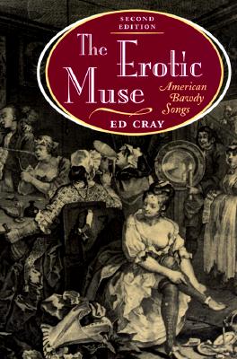 Image for The Erotic Muse: American Bawdy Songs (Music in American Life)