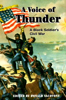 A Voice of Thunder: A BLACK SOLDIER'S CIVIL WAR (Blacks in the New World)