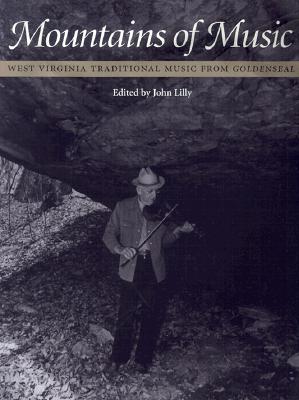 Mountains of Music: West Virginia Traditional Music from Goldenseal (Music in American Life)