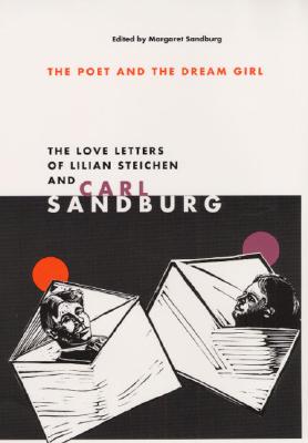 The Poet and Dream Girl: The Love Letters of Lilian Steichen and Carl Sandburg
