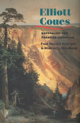 Elliott Coues: Naturalist and Frontier Historian