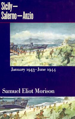 History of United States Naval Operations in World War II. Vol. 9: Sicily-Salerno-Anzio, January 1943-June 1944