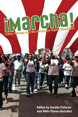 Marcha: Latino Chicago and the Immigrant Rights Movement (Latinos in Chicago and Midwest)