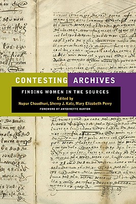 Image for Contesting Archives: Finding Women in the Sources Contesting Archives: Finding Women in the Sources