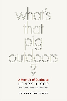What's That Pig Outdoors: A Memoir of Deafness