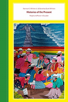 Histories of the Present: People and Power in Ecuador